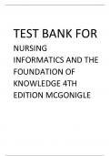 TEST BANK FOR NURSING INFORMATICS AND THE FOUNDATION OF KNOWLEDGE 4TH EDITION BY MCGONIGLE WITH ALL CHAPTER QUESTIONS AND DETAILED CORRECT ANSWERS 100% COMPLETE SOLUTION 