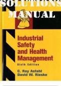 SOLUTIONS MANUAL for Industrial Safety and Health Management 6th Edition by Asfahl and David Rieske. ISBN 13: 9780132368711. (Complete 18 Chapters)