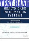 TEST BANK for Health Care Information Systems: A Practical Approach for Health Care Management 4th Edition. by Karen Wager, Frances Lee and John Glaser. ISBN-13 978-1119337188. 