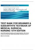 TEST BANK FOR BRUNNER & SUDDARTHTS TEXTBOOK OF MEDICAL SURGICAL NURSING 15TH EDITION Latest Verified Review 2023 Practice Questions and Answers for Exam Preparation, 100% Correct with Explanations, Highly Recommended, Download to Score A+