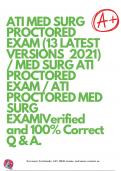 ATI MED SURG PROCTORED EXAM (16 Latest Versions, 2021) / MED SURG ATI PROCTORED EXAM / ATI PROCTORED MED SURG EXAM|Verified and 100% Correct Q & A