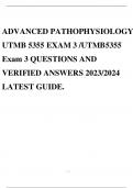 ADVANCED PATHOPHYSIOLOGY UTMB 5355 EXAM 1 2 AND 3 BUNDLE  /UTMB5355 Exam 1 2 AND 3 QUESTIONS AND VERIFIED ANSWERS 2023/2024 LATEST GUIDE ALL BUNDLED TOGETHER !!!.