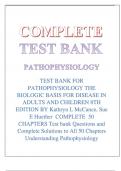 TEST BANK FOR  PATHOPHYSIOLOGY THE  BIOLOGIC BASIS FOR DISEASE IN  ADULTS AND CHILDREN 8TH  EDITION BY Kathryn L McCance, Sue  E Huether COMPLETE 50  CHAPTERS Test bank Questions and  Complete Solutions to All 50 Chapters  Understanding Pathophysiology