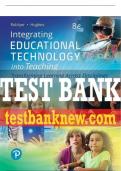 Test Bank For Integrating Educational Technology into Teaching 8th Edition All Chapters - 9780134746418