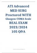 ATI Advanced MED SURG Proctored WITH Glasgow COMA Scale  REAL EXAM 2023&sol;2024 105 Q&A
