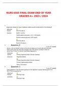 NURS 6565 FINAL EXAM END OF YEAR GRADED A+ 2023 / 2024 •
