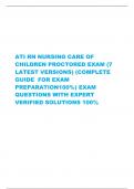 ATI RN NURSING CARE OF  CHILDREN PROCTORED EXAM &lpar;7  LATEST VERSIONS&rpar; &lpar;COMPLETE  GUIDE FOR EXAM PREPARATION100&percnt;&rpar; EXAM  QUESTIONS WITH EXPERT  VERIFIED SOLUTIONS 100&percnt;