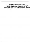 STAHL’S ESSENTIAL PSYCHOPHARMACOLOGY 5TH Ed BY STEPHEN TEST BANK | Q&A EXPLAINED (SCORED A+) | LATEST 2023 