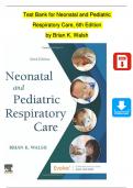 TEST BANK For Neonatal and Pediatric Respiratory Care, 6th Edition by Brian K. Walsh, All Chapters 1 - 42, Complete Newest Version