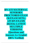 RN ATI MATERNAL NEWBORN PROCTORED EXAM (36 EXAM SETS), ATI RN EXAMS 2023/24, LATEST MULTIPLE VERSIONS (Questions and Answers A+ Graded 100% Verified)