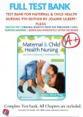Test Bank For Maternal and Child Health Nursing 9th Edition By JoAnne Silbert Flagg (2023), 9781975161064, Chapter 1-56 All Chapters with Answers and Rationals