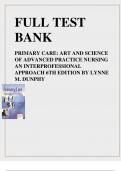 FULL TEST BANK PRIMARY CARE: ART AND SCIENCE OF ADVANCED PRACTICE NURSING AN INTERPROFESSIONAL APPROACH 6TH EDITION BY LYNNE M. DUNPHY