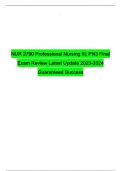 NUR 2790 Professional Nursing III PN3 Final Exam Review Latest Update 2023-2024 Guaranteed Success