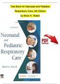 TEST BANK For Neonatal and Pediatric Respiratory Care, 6th Edition by Brian K. Walsh | Complete Verified Chapters |