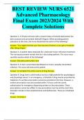 BEST REVIEW NURS 6521  Advanced Pharmacology  Final Exam 2023/2024 With  Complete Solutions