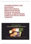 UNDERSTANDING AND MANAGING ORGANIZATIONAL BEHAVIOUR SIXTH EDITION JENNIFER GEORGE, GARETH JONES COMPLETE STUDY NOTES VERIFIED