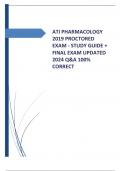 ATI PHARMACOLOGY 2019 PROCTORED EXAM - STUDY GUIDE + FINAL EXAM UPDATED 2024 Q&A 100% CORRECT