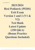 2023/2024  Hesi Pediatric (PEDS) Exit Exam  Version 1 and 2 (V1 & V2)  Test Bank  Latest Update  (150 Q&A)  (Bonus Practice Questions Included)