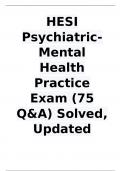 HESI Psychiatric-Mental Health Practice Exam (75 Q&A) Solved, Updated 2023/2024