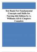 Test Bank For Fundamental Concepts and Skills for Nursing 6th Edition by A. Williams All 41 Chapters Complete