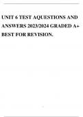 UNIT 6 TEST AQUESTIONS AND ANSWERS 2023&sol;2024 GRADED A&plus; BEST FOR REVISION&period;
