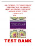 FULL TEST BANK - FOR PATHOPHYSIOLOGY THE BIOLOGIC BASIS FOR DISEASE IN ADULTS AND CHILDREN 8TH EDITION BY MCCANCE- NEWEST VERSION COMPLETE TEST BANK