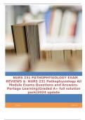NURS 231 PATHOPHYSIOLOGY EXAM REVIEWS &  NURS 231 Pathophysiology All Module Exams Questions and Answers- Portage Learning(Graded A+ full solution pack)2024 update