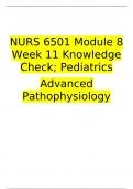NURS 6501 Module 8 Week 11 Knowledge Check; Pediatrics