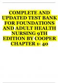 COMPLETE AND UPDATED TEST BANK FOR FOUNDATIONS AND ADULT HEALTH NURSING 9TH EDITION BY COOPER CHAPTER 1- 40