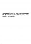 Test Bank for Essentials of Strategic Management The Quest for Competitive Advantage 5th Edition By Gamble Complete All Chapters.