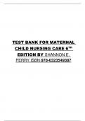 TEST BANK FOR MATERNAL  CHILD NURSING CARE 6 TH EDITION BY SHANNON E.  PERRY ISBN 978-0323549387