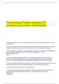 Pharmacology Practice questions-ATI questions and answers well illustrated&period;