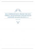 RN COMPREHENSIVE PREDICTOR 2023 FORM A 180 QUESTIONS AND DETAILED ANSWERS GRADED (RATED A+)