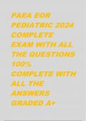 PAEA EOR PEDIATRIC 2024 COMPLETE EXAM WITH ALL THE QUESTIONS 100% COMPLETE WITH ALL THE ANSWERS GRADED A+