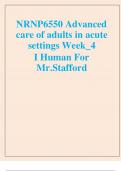 I Human For  Mr.Stafford NRNP6550 Advanced care of adults in acute settings Week_4 