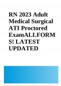 RN 2023 Adult Medical Surgical ATI Proctored ExamALLFORMS! LATEST UPDATED