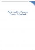 PUBLIC HEALTH IN PHARMACYPRACTICE: A CASE BOOK PRACTICE: A CASEBOOK 2nd Edition BY JORDAN R COVVEY, VIBHUTI ARYA, NATALIE DIPIETRO MAGER, NEYDA GILMAN, MARANDA HERRING, LESLIE OCHS, AND LINDSAY WADDINGTON