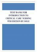 TEST BANK FOR INTRODUCTION TO CRITICAL CARE NURSING 9TH EDITION BY SOLE