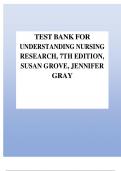 UNDERSTANDING NURSING RESEARCH - 7TH EDITION TEST BANK BY SUSAN K GROVE & JENNIFER R GRAY||ALL CHAPTERS||COMPLETE GUIDE A+