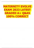 MATERNITY EVOLVE  EXAM 2023 LATEST  GRADED A&plus; Q&AS  100&percnt; CORRECT