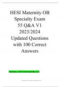 HESI Maternity OB Specialty Exam  55 Q&A V1  2023&sol;2024  Updated Questions with 100 Correct Answers