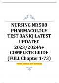 NR 508 (NURSING NR 508) PHARMACOLOGY TEST BANK||LATEST UPDATED 2023/2024|| QUESTIONS & ANSWERS||A+ COMPLETE GUIDE (FULL Chapter 1-73) VERIFIED ANSWERS WITH RATIONALES