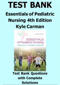 Essentials of Pediatric Nursing 4th Edition Kyle Carman Test Bank ( ALL CHAPTERS COVERED)