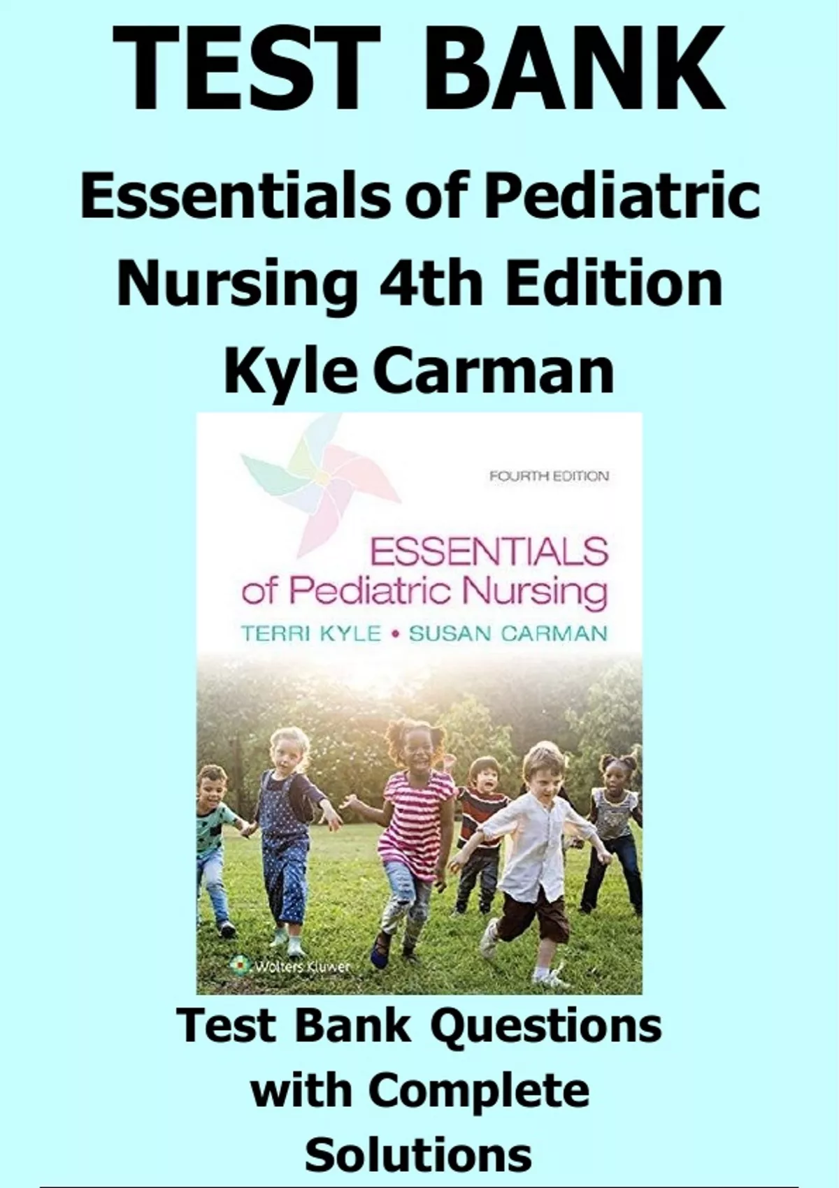 Essentials of Pediatric Nursing 4th Edition Kyle Carman Test Bank ( ALL