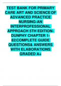 TEST BANK FOR PRIMARY CARE ART AND SCIENCE OF ADVANCED PRACTICE NURSING-AN INTERPROFESSIONAL APPROACH 5TH EDITION- DUNPHY CHAPTER 1-82|COMPLETE GUIDE QUESTIONS& ANSWERS WITH ELABORATIONS GRADED A+ 