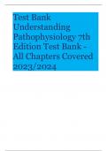 Test Bank Understanding Pathophysiology 7th Edition Test Bank - All Chapters Covered 2023/2024