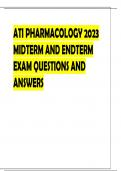 2023 ATI PHARMACOLOGY MIDTERM AND ENDTERM EXAM QUESTIONS AND ANSWERS (7 VERSIONS) 