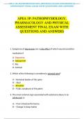 APEA 3P; PATHOPHYSIOLOGY, PHARMACOLOGY AND PHYSICAL ASSESSMENT FINAL EXAM WITH QUESTIONS AND ANSWERS.