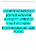 Test bank for success in practical vocational nursing 9th     edition by knecht all chapters Psychiatric/Mental Health Nursing