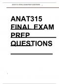 ANAT315 FINAL EXAM PREP QUESTIONS AND ANSWERS, EVERYTHING IS COVERED, DOWNLOAD TO PASS